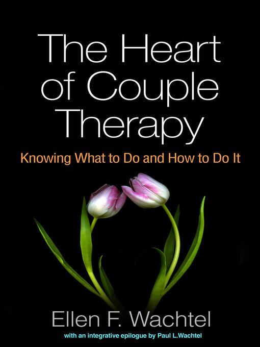 Title details for The Heart of Couple Therapy by Ellen F. Wachtel - Available